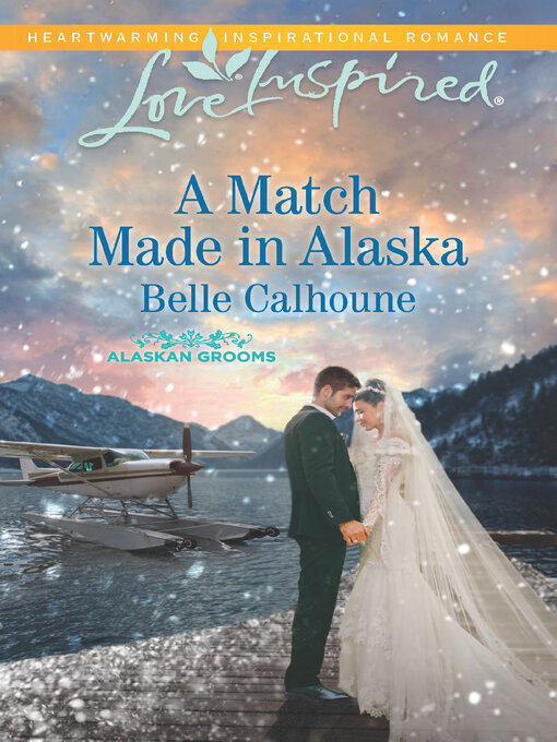 Title details for A Match Made in Alaska by Belle Calhoune - Available